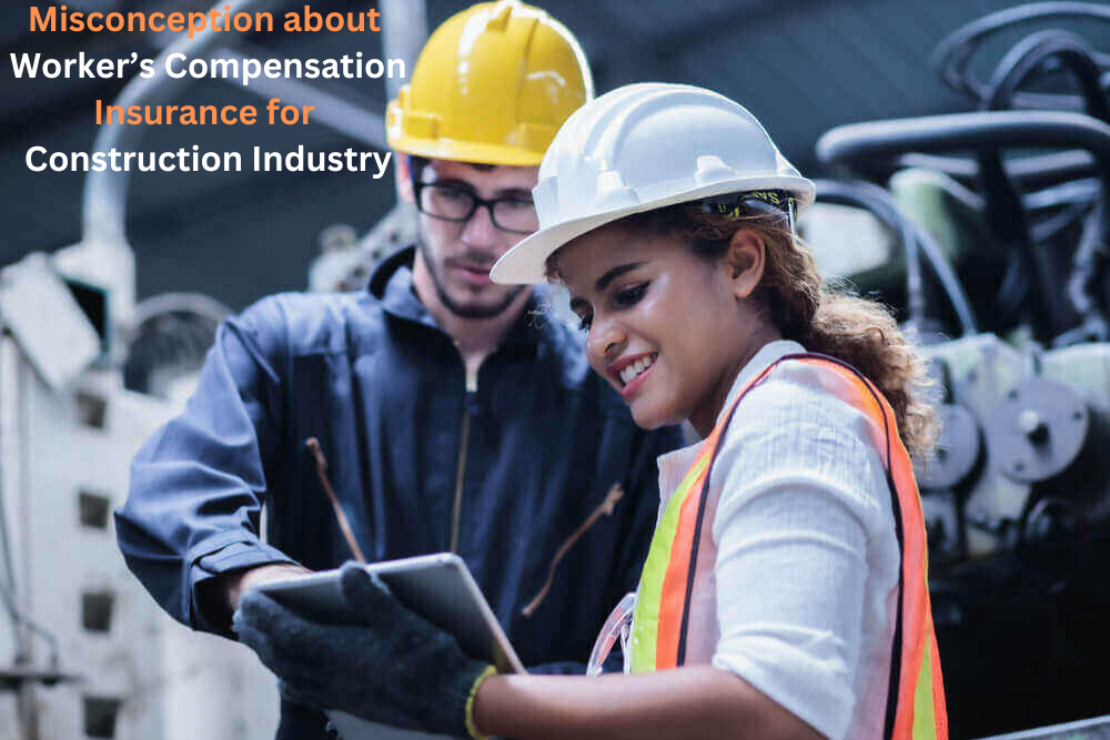 Misconception about Worker’s Compensation Insurance for Construction