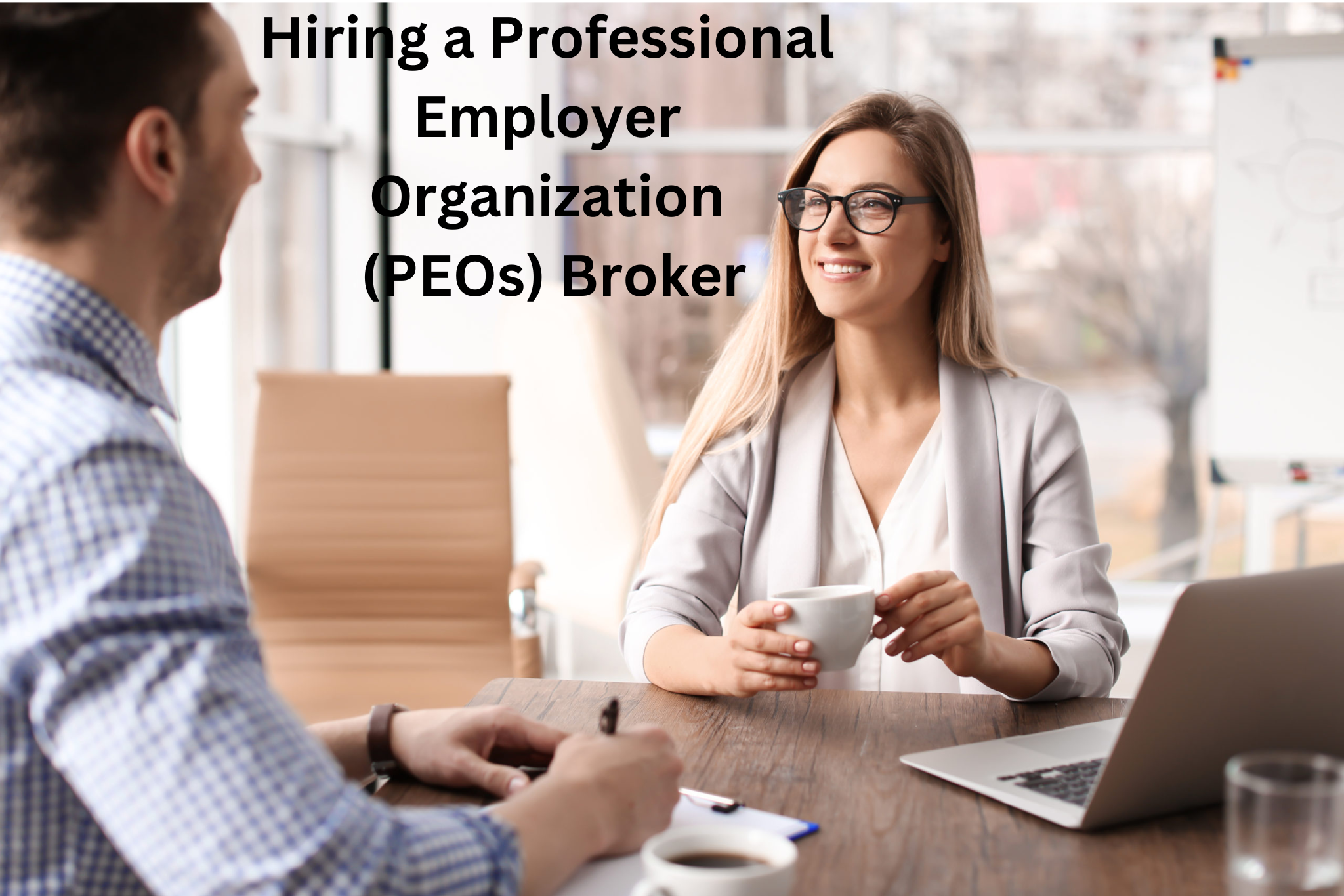 Hiring a Professional Employer Organization (PEOs) Broker