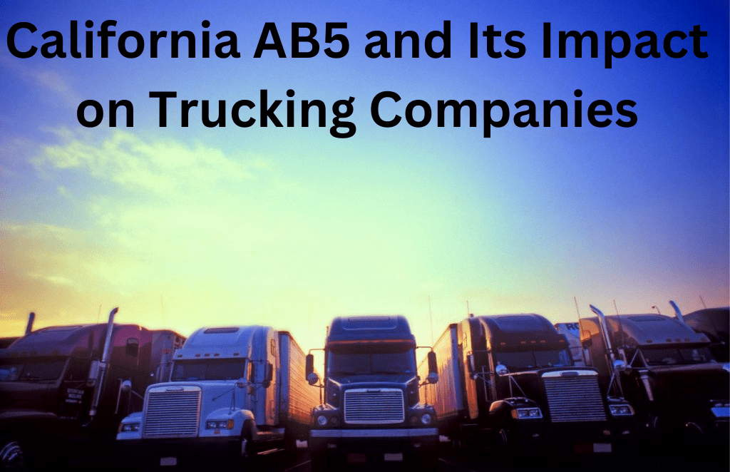 California AB5 and Its Impact on Trucking Companies