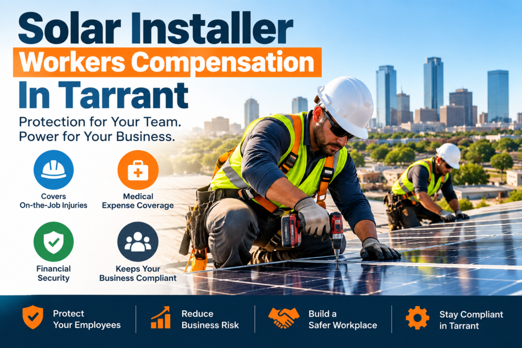 Solar Installer Workers Comp Insurance Tarrant, Workers Comp Insurance For Solar Contractors Tarrant, Solar Contractor Workers Compensation Insurance Tarrant, Workers Compensation Insurance Company For Solar Installers Tarrant, Solar Installation Workers Comp Insurance Tarrant